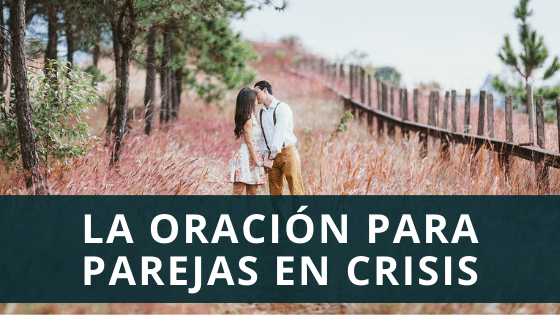 La oración para parejas en crisis | Santos de Hoy